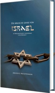 Die biblische Lehre von Israel | Arnold G. Fruchtenbaum